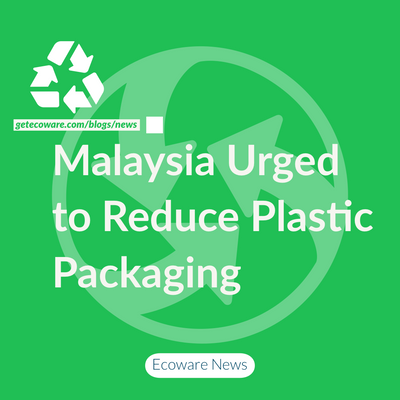 Malaysia Urged to Reduce Plastic Packaging