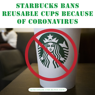 Starbucks Bans Reusable Cups Because of Coronavirus